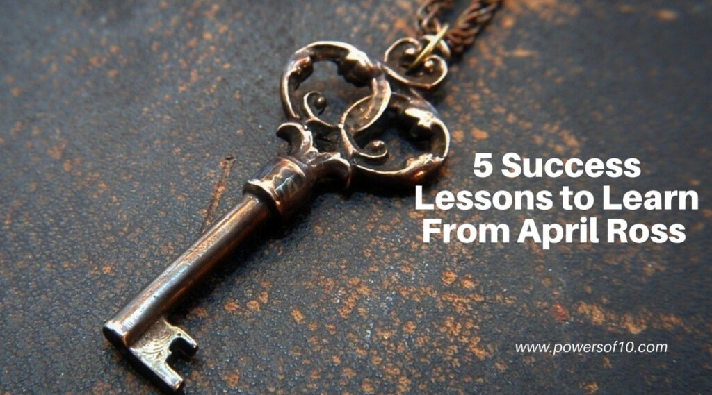 5 Success Lessons to Learn From April Ross 