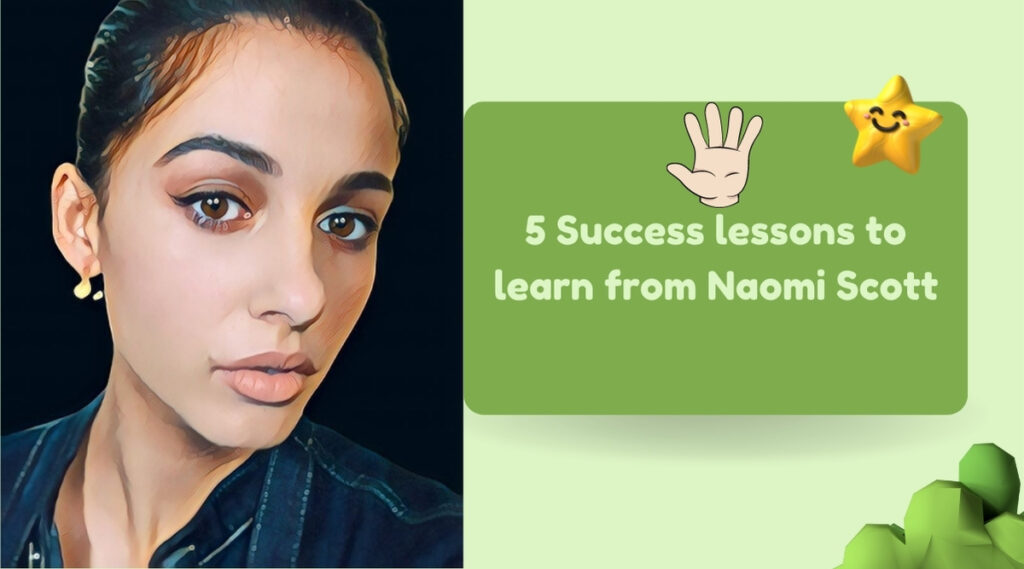 5 Success lessons to learn from Naomi Scott