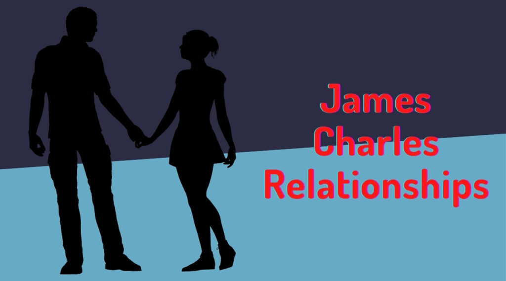 James Charles Relationships