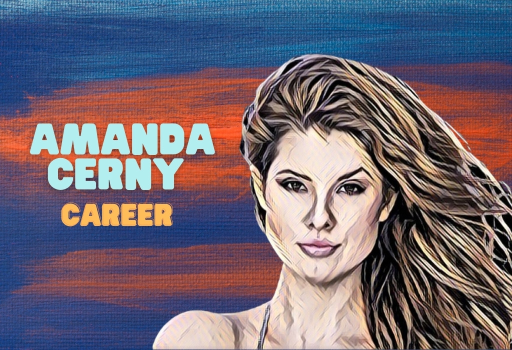 Amanda Cerny Career