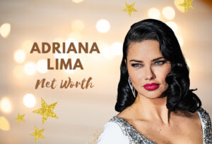 Adriana Lima's Net Worth
