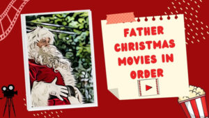 Father Christmas Movies In Order