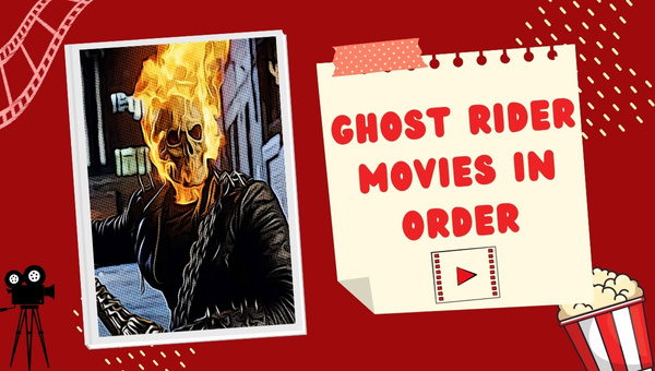 Ghost Rider Movies in Order 