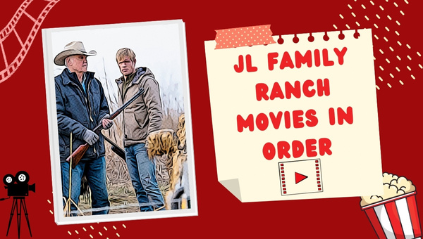 JL Family Ranch Movies In Order