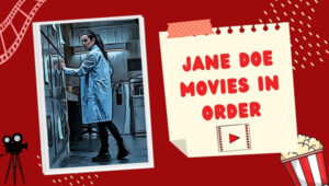 Jane Doe Movies In Order