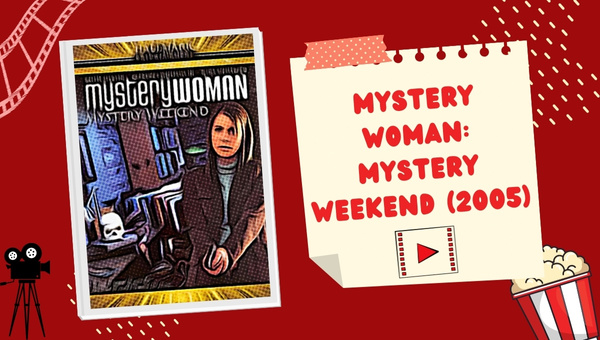 Mystery Woman: Mystery Weekend (2005)