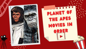 Planet Of The Apes Movies In Order