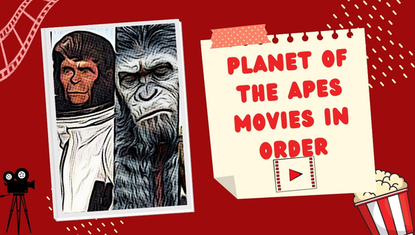 List of All Planet of The Apes Movies in Release Order