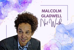 Malcolm Gladwell Net Worth