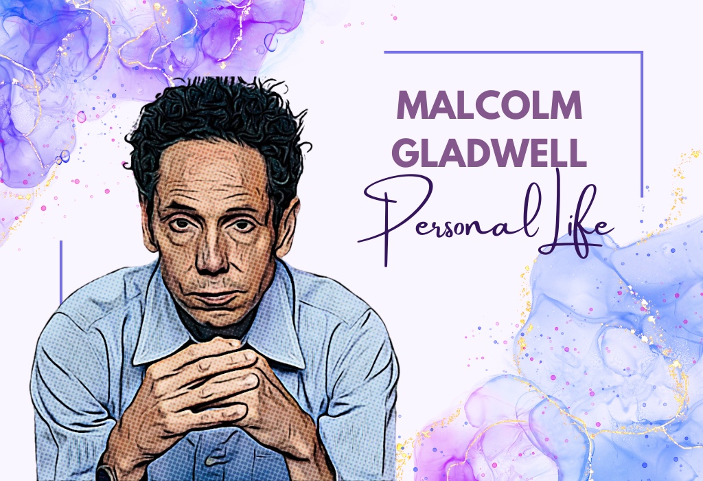 Malcolm Gladwell Personal Life