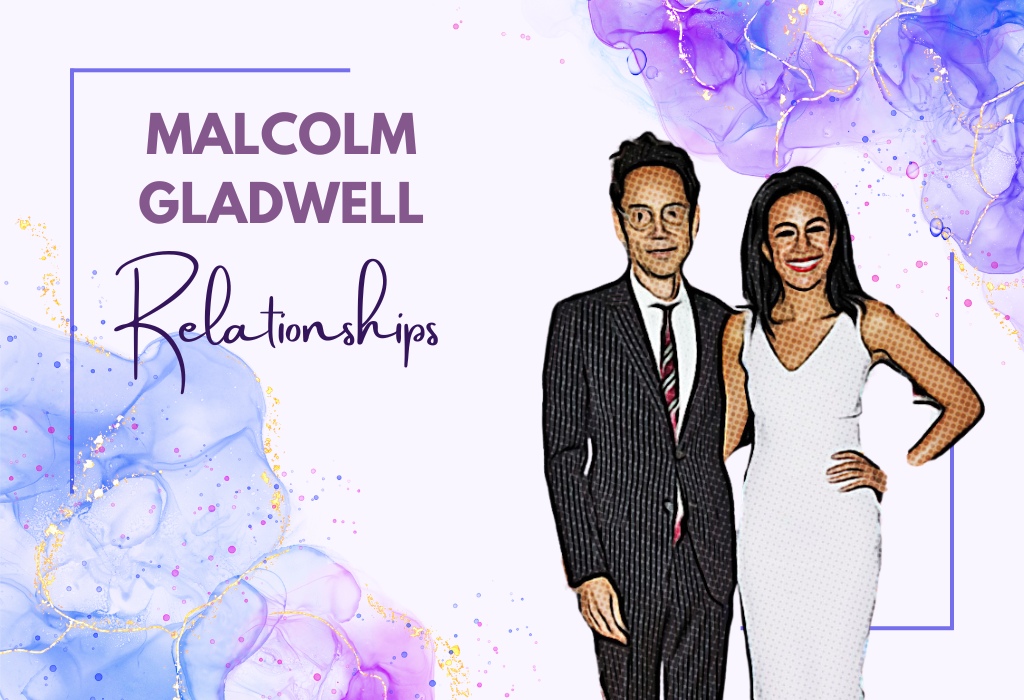 Malcolm Gladwell Relationships