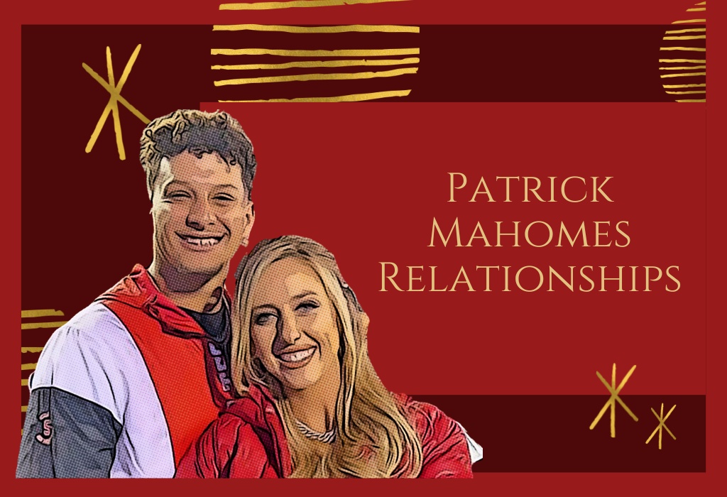 Patrick Mahomes Relationships