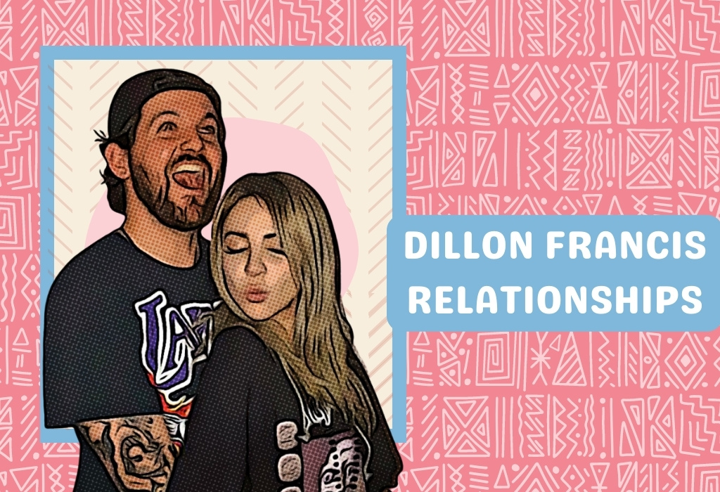 Dillon Francis Relationships